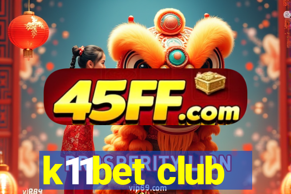 k11bet club